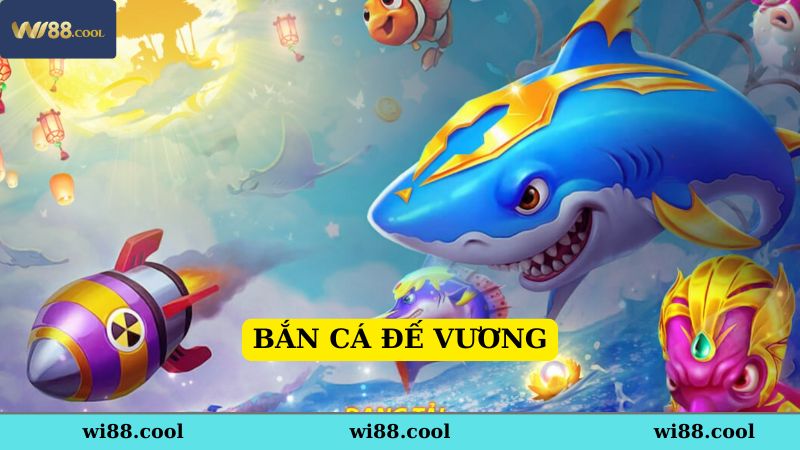 Vài nét về bắn cá đế vương Wi88