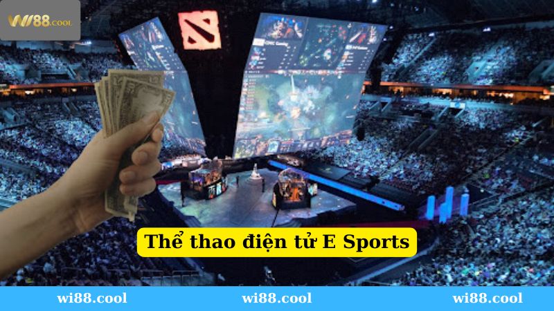 Tìm hiểu về thể thao E sports Wi88