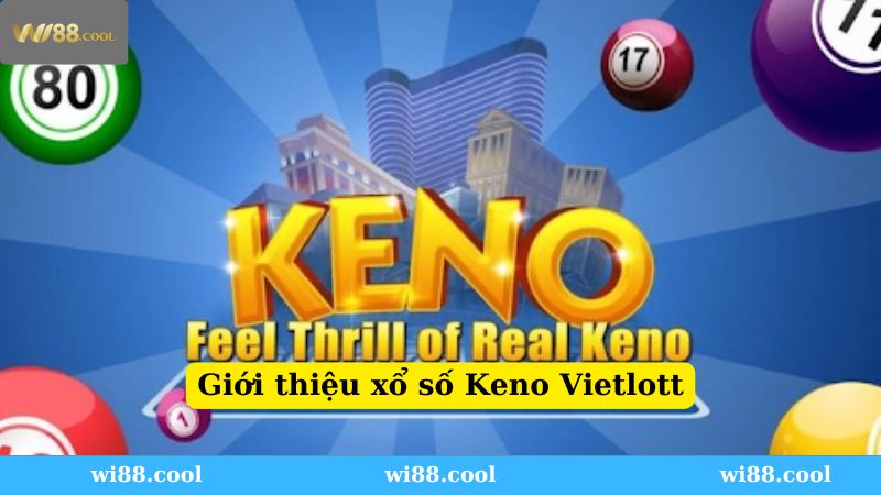 Giới thiệu xổ số Keno Vietlott