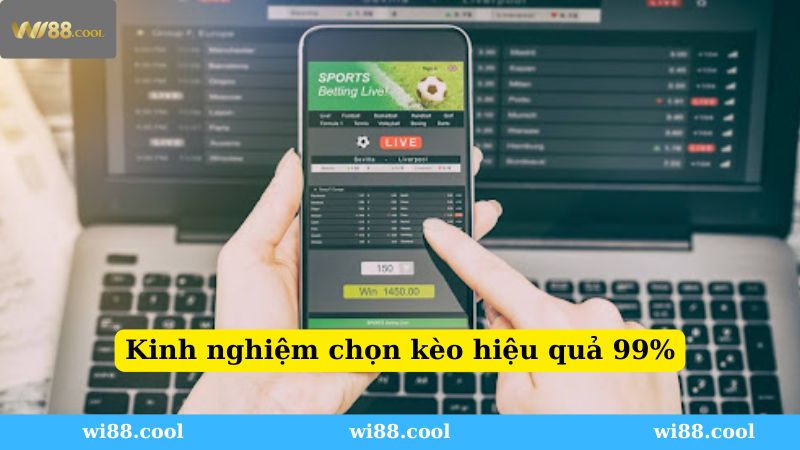 Kinh nghiệm chọn kèo hiệu quả tại Wi88